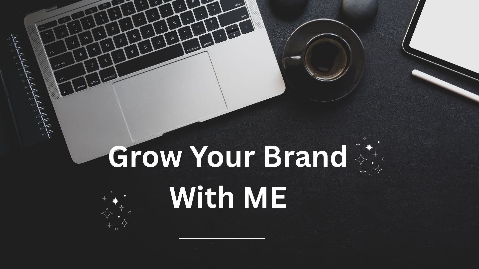 Grow Your Brand With ME